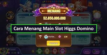 Cara Main Slot Baru Di Higgs Domino Yang Banyak